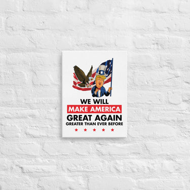WE WILL MAKE AMERICA GREAT AGAIN Canvas